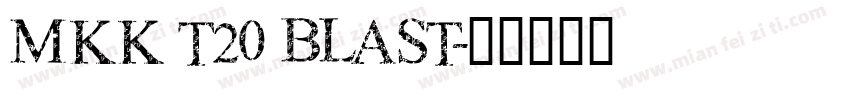 MKK T20 BLAST字体转换